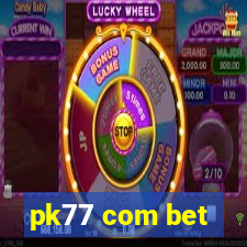 pk77 com bet